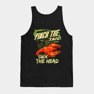 Crawfish Boil Pinch The Tail Suck The Head Funny Humor Tank Top